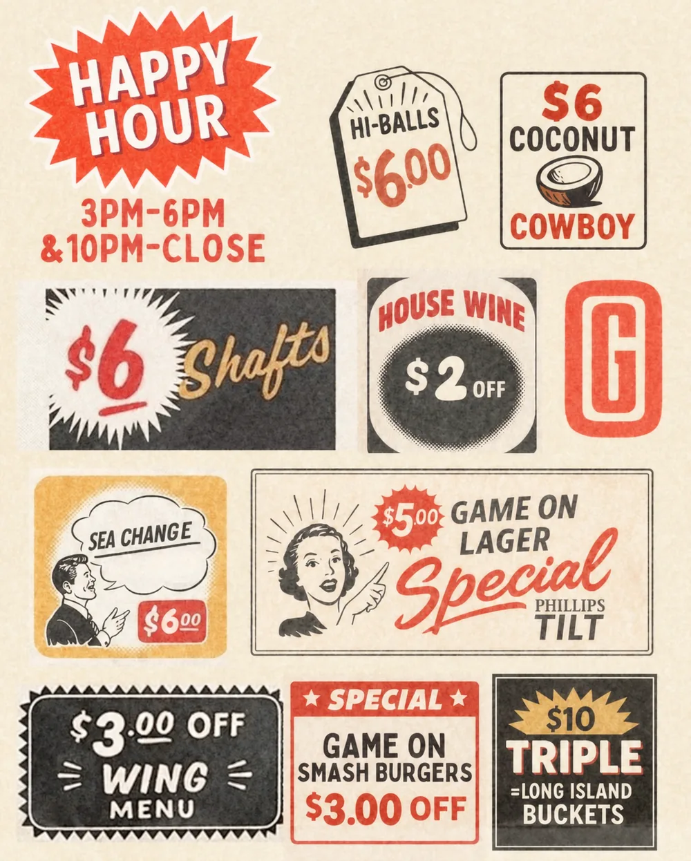 Happy Hour poster: 3 to 6 PM and 10 PM to close. $6 highballs, $6 Coconut Cowboy, $6 shafts, $2 off house wine, $6 Sea Change, $5 Game On Lager, $3 off wing menu, $3 off smash burgers, $10 triple long island buckets